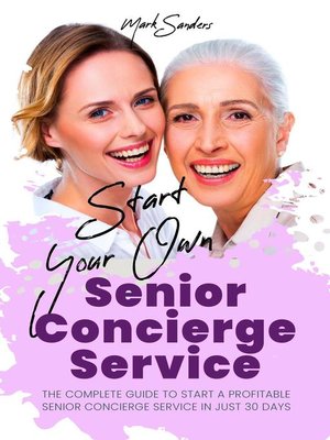 cover image of Start Your Own Senior Concierge Service